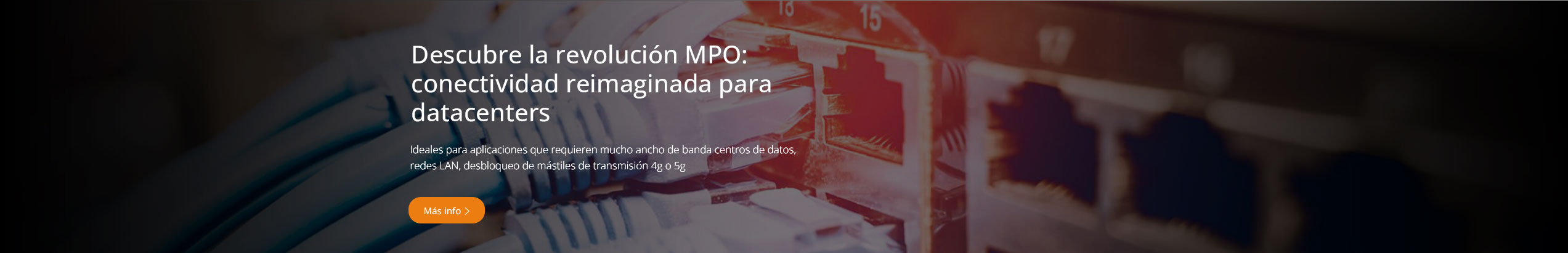 Descubre la revoluci&oacute;n MPO: conectividad reimaginada para datacenters